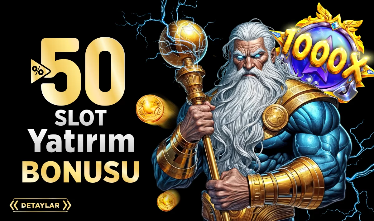 %50 SLOT YATIRIM BONUSU